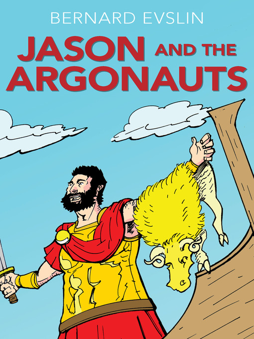 Title details for Jason and the Argonauts by Bernard Evslin - Available